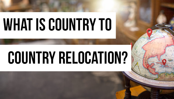 What Is Country to Country Relocation